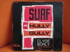 VINYL 45 T – CLYDE BORLY & HIS CONTINENTAL GROUP : SURF AND HULLY GULLY – ROCK N