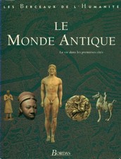 Livre lle monde antique la vie dans les premières cités Bordas 1994 book
