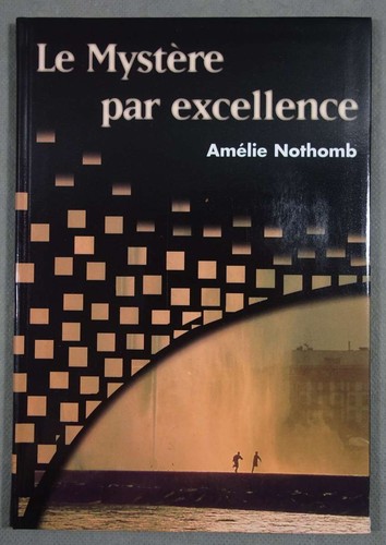 Mystère par excellence - excellence,
