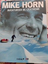 livre MIKE HORN aventurier de l'extrême. récits et photos, 205 p d'aventure 