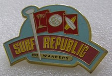 pin's SURF REPUBLIC NO WANKERS