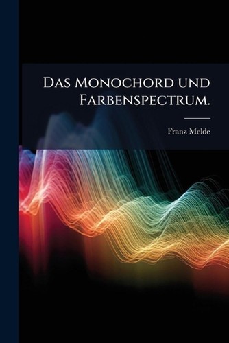 Das monochord und - das,