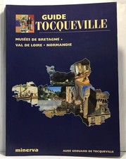 Guide Tocqueville des musées de Bretagne - Val de Loire - Normandie|Grouard