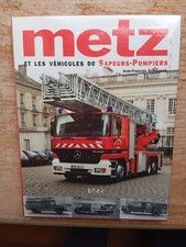 METZ ET LES VEHICULES DE SAPEURS POMPIERS EDITION ETAI TBE