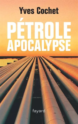 Pétrole apocalypse yves - pétrole, apocalypse,