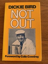 Dickie Bird Not Out - Forward by Colin Cowdrey Hardback 1979