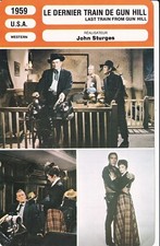 FICHE CINEMA : JOHN STURGES - DERNIER TRAIN DE GUN HILL (LE) - 1959