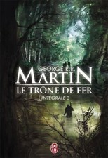 Le trône de Fer. Intégrale
