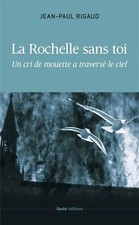 La Rochelle sans toi - un cri