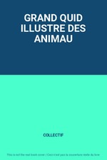 GRAND QUID ILLUSTRE DES ANIMAU, COLLECTIF
