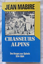 Chasseurs Alpins des Vosges aux Djebels par Jean Mabire WW1 WW2 Algérie Guerre