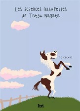 Le Cheval. Les sciences naturelles de Tatsu Nagata, Tatsu Nagata