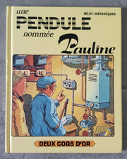 ⏰ Livre enfant – Une pendule nommée Pauline – Édition Deux Coqs d’Or – EO 1983 ✨