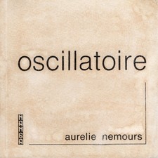 Aurelie Nemours / Oscillatoire / poèmes