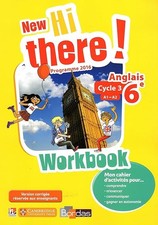 New Hi there! 6e - Programme 2016: Workbook - VERSION CORRIGÉE POUR L'ENSEIGNANT