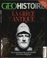 La Grèce antique - GEO Histoire - n° 17 - revue magazine