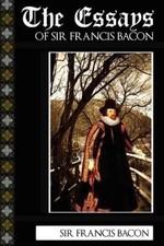 Francis Bacon The Essays of