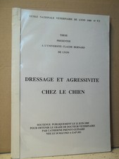 C. P-G.  DRESSAGE ET AGRESSIVITÉ CHEZ LE CHIEN. THÈSE présentée à l'Université..