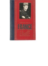 HISTOIRE DE LA FRANCE LIBRE - EDITIONS FAMOT