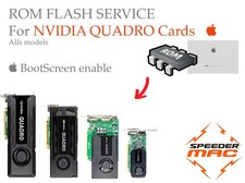  FLASH SERVICE for  Nvidia Quadro Boot screen for Apple Mac Pro 3.1, 4.1 & 5,1