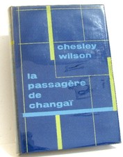 La passagère de changaï | Chesley Wilson | Etat correct