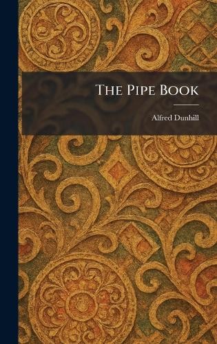 Alfred dunhill the pipe book - the,