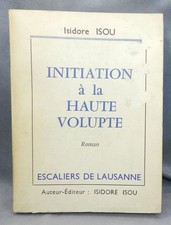 INITIATION À LA HAUTE VOLUPTÉ - ISIDORE ISOU - ÉDITION ORIGINALE ILLUSTREE  1960