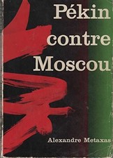 Pekin contre moscou, Alexandre Metaxas
