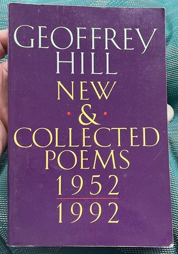 Geoffrey hill new collected - geoffrey,