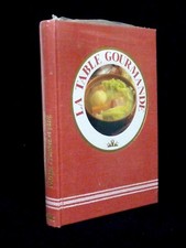 LA TABLE GOURMANDE CUISINE DU TERROIR SAUCES POTAGES ENTRÉES & PÂTÉS RECETTES