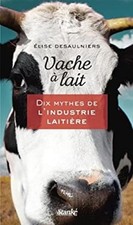 Vache À Lait : Dix Mythes De