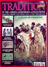 TRADITION MAGAZINE N° 108 / LA TENUE DE L'EMPEREUR - CHAMP DE BATAILLE WATRELOO