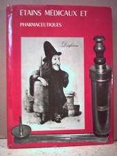 Abbé Bidault/Dr Lepart. ÉTAINS MÉDICAUX ET PHARMACEUTIQUES.  Objets, Matériels.