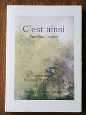Livre d'Artiste * C'est ainsi * Francine Laugier  / Monique Mathieu-Point - 2012