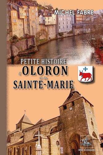 Petite histoire oloron de - histoire, d'oloron