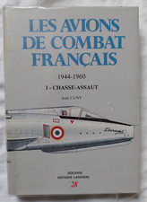 Les Avions de Combat Français 1944 - 1960 N°1 : Chasse Assault ed Docavia Cuny