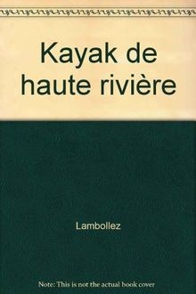 Kayak haute rivière de - de,