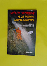 Spéléo sportive à la Pierre Saint-Martin (Guides spéléos)  - Serge Puisais