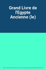 Grand Livre de l'Egypte Ancienne (le), Unknown
