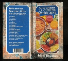 Collectif - Savoir préparer la cuisine américaine " Idées Recettes "