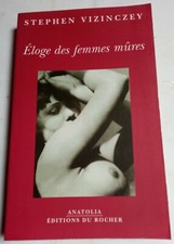 Eloge des femmes mûres. Les souvenirs amoureux d'Andras. Vjada Stephen Vizinczey