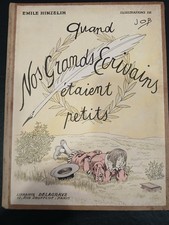 Quand nos grands écrivains étaient petits EMILE HINZELIN JOB delagrave 1929