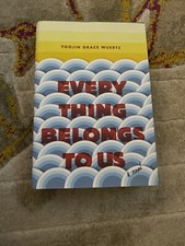 Every Thing Belongs To Us Yoojin Grace Wuertz