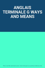 ANGLAIS TERMINALE G WAYS AND
