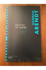 ''Edifier un monde'', Interventions (1971-1975) Hannah Arendt 