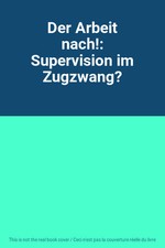 Der Arbeit nach!: Supervision im Zugzwang?, Unknown