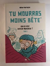 tu mourras moins bete	quoi de