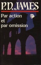 Par action et par omission. Roman traduit de l'anglais. | James (P.D) | état bon