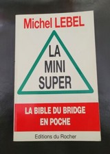 Michel LEBEL La Mini Super La Bible du BRIDGE en Poche Ed du Rocher 1991