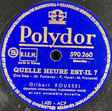 Gilbert Roussel : Quelle heure est-il / Le pain...78 tours rpm POLYDOR 590.260